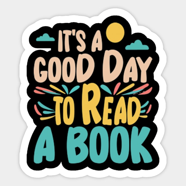 It's a Good Day to Read a Book Sticker by David Brown